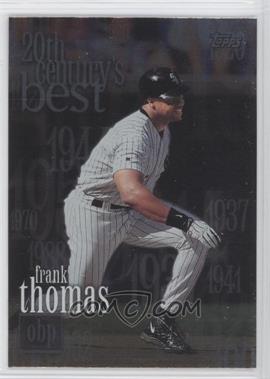 2000 Topps - [Base] #470 - 20th Century's Best - Frank Thomas