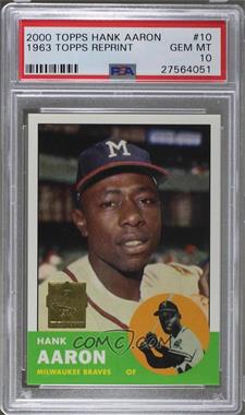 2000 Topps - Hank Aaron Reprints #10 - Hank Aaron (1963 Topps) [PSA 10 GEM MT]