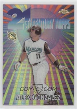 2000 Topps Chrome - 21st Century Topps - Refractor #C2 - Alex Gonzalez