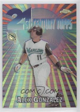 2000 Topps Chrome - 21st Century Topps - Refractor #C2 - Alex Gonzalez