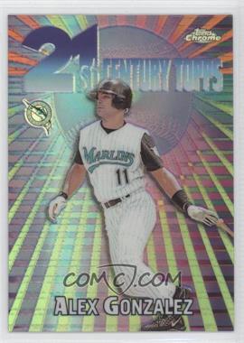 2000 Topps Chrome - 21st Century Topps - Refractor #C2 - Alex Gonzalez