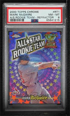 2000 Topps Chrome - All-Star Rookie Team - Refractor #RT1 - Mark McGwire [PSA 8 NM‑MT]