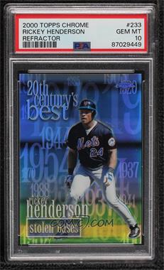 2000 Topps Chrome - [Base] - Refractor #233 - 20th Century's Best - Rickey Henderson [PSA 10 GEM MT]