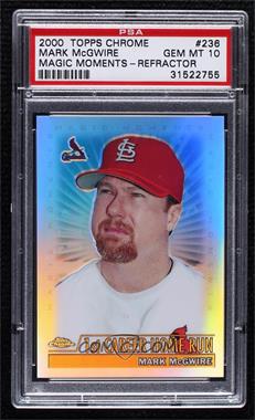 2000 Topps Chrome - [Base] - Refractor #236.1 - Magic Moments - Mark McGwire (1st Career Home Run) [PSA 10 GEM MT]