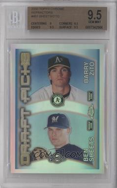 2000 Topps Chrome - [Base] - Refractor #451 - Draft Picks - Barry Zito, Ben Sheets [BGS 9.5 GEM MINT]