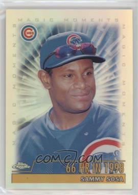 2000 Topps Chrome - [Base] - Refractor #477.3 - Magic Moments - Sammy Sosa (66 HR In 1998)