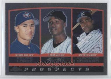 2000 Topps Chrome - [Base] #203 - Prospects - Felipe Lopez, Pablo Ozuna, Alfonso Soriano