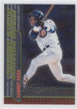 2000 Topps Chrome - Chrome Kings #CK2 - Sammy Sosa