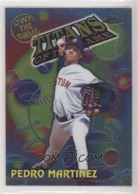 2000 Topps Chrome - Own the Game #OTG28 - Pedro Martinez