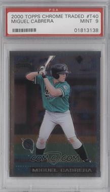 2000 Topps Chrome Traded & Rookies - Factory Set [Base] #T40 - Miguel Cabrera [PSA 9 MINT]