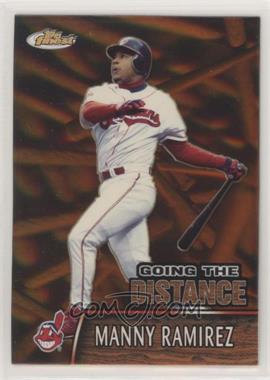 2000 Topps Finest - Going The Distance #GTD11 - Manny Ramirez