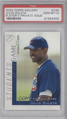 2000 Topps Gallery - [Base] - Player's Private Issue #146 - Students of the Game - Julio Zuleta /250 [PSA 10 GEM MT]