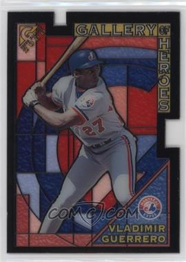 2000 Topps Gallery - Gallery of Heroes #GH7 - Vladimir Guerrero