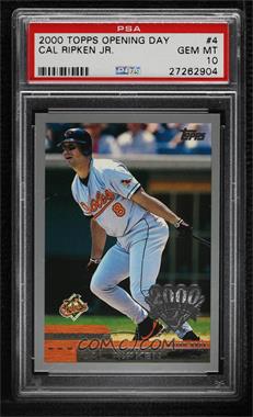 2000 Topps Opening Day - [Base] #4 - Cal Ripken Jr. [PSA 10 GEM MT]