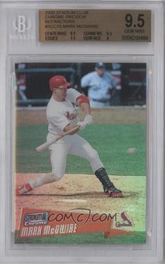 2000 Topps Stadium Club Chrome - Chrome Previews - Refractor #SCC15 - Mark McGwire [BGS 9.5 GEM MINT]