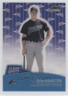 2000 Topps Stadium Club Chrome - Clear Shots #CS10 - Josh Hamilton