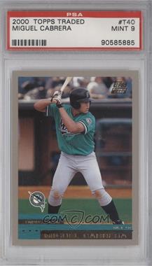 2000 Topps Traded - [Base] #T40 - Miguel Cabrera [PSA 9 MINT]
