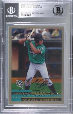 2000 Topps Traded - [Base] #T40 - Miguel Cabrera [BAS BGS Authentic]