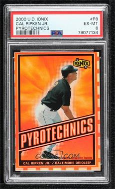 2000 Upper Deck Ionix - Pyrotechnics #P8 - Cal Ripken Jr. [PSA 6 EX‑MT]