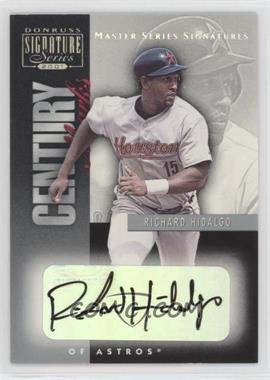 2001 Donruss Signature Series - Century Marks - Masters Series #_RIHI - Richard Hidalgo