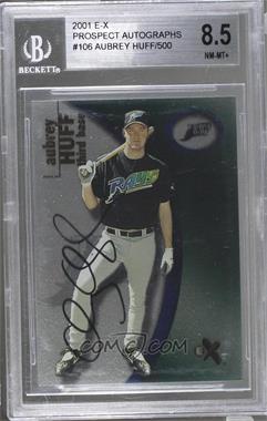 2001 EX - [Base] - Prospect Autographs #106 - Aubrey Huff /1999 [BGS 8.5 NM‑MT+]