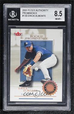 2001 Fleer Authority - [Base] - Rookie Prominence Gold #130 - Authority Rookie - Erick Almonte /25 [BGS 8.5 NM‑MT+]