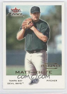 2001 Fleer Focus - [Base] #249 - Matt White /999