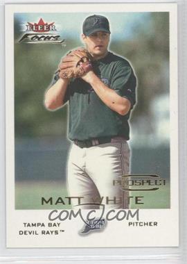 2001 Fleer Focus - [Base] #249 - Matt White /999