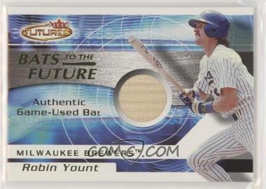 2001 Fleer Futures - Bats to the Future Bats #_ROYO.1 - Robin Yount