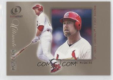 2001 Fleer Legacy - [Base] - Ultimate #34 - Mark McGwire /250