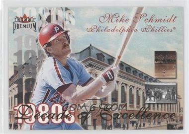 2001 Fleer Premium - Decade of Excellence #30 de - Mike Schmidt