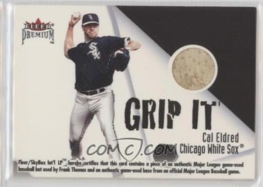 2001 Fleer Premium - Grip It and Rip It Plus #_CAFT - Cal Eldred, Frank Thomas /200