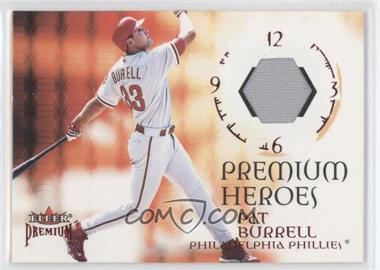 2001 Fleer Premium - Premium Heroes Jerseys #_PABU - Pat Burrell