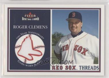 2001 Fleer Red Sox 100th - Threads #_ROCL - Roger Clemens