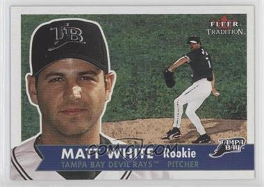 2001 Fleer Tradition - [Base] #460 - Matt White