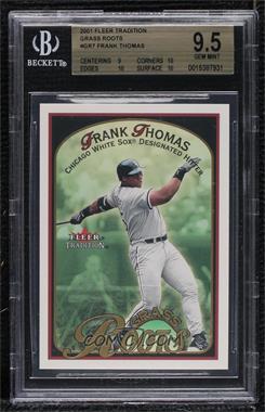 2001 Fleer Tradition - Grass Roots #7 GR - Frank Thomas [BGS 9.5 GEM MINT]