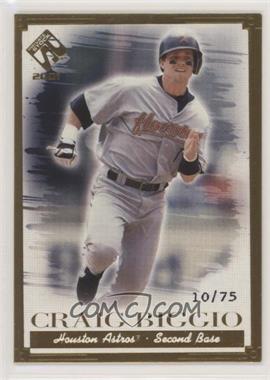 2001 Pacific Private Stock - [Base] - Gold Portraits #51 - Craig Biggio /75