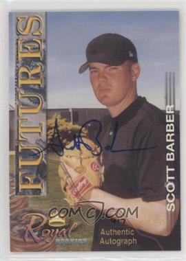 2001 Royal Rookies - Futures - Autographs #34 - Scott Barber /6995