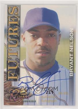 2001 Royal Rookies - Futures - Autographs #5 - Bryant Nelson /6995