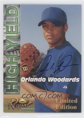 2001 Royal Rookies - High Yield - Stickered Promo Limited Edition Autographs #HY-03 - Orlando Woodards /25