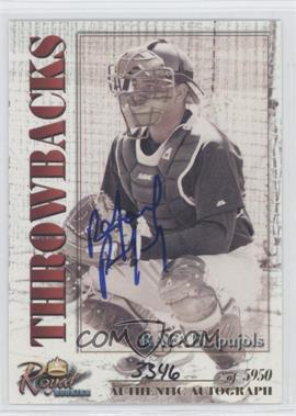 2001 Royal Rookies Throwbacks - [Base] - Autographs #33 - Rafael Pujols /5950