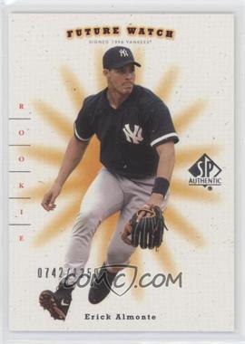 2001 SP Authentic - [Base] #99 - Future Watch - Erick Almonte /1250