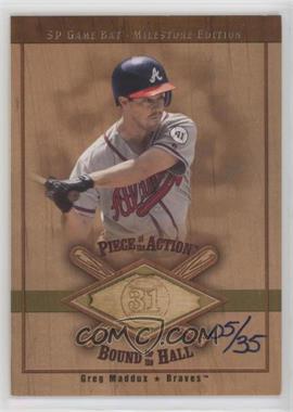 2001 SP Game Bat Edition Milestone - Piece of the Action Bound for the Hall - Gold #B-GM - Greg Maddux /35