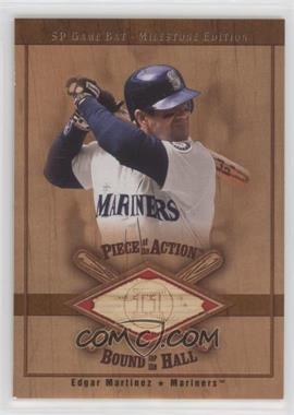 2001 SP Game Bat Edition Milestone - Piece of the Action Bound for the Hall #B-EM - Edgar Martinez