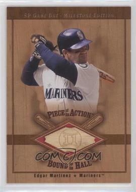 2001 SP Game Bat Edition Milestone - Piece of the Action Bound for the Hall #B-EM - Edgar Martinez