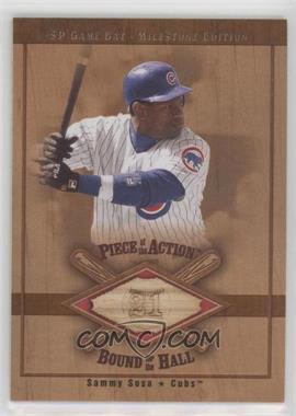 2001 SP Game Bat Edition Milestone - Piece of the Action Bound for the Hall #B-SS - Sammy Sosa