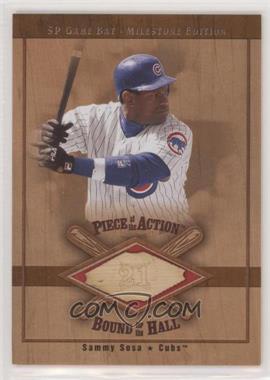 2001 SP Game Bat Edition Milestone - Piece of the Action Bound for the Hall #B-SS - Sammy Sosa