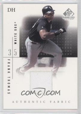 2001 SP Game Used Edition - Authentic Fabric #FTH - Frank Thomas