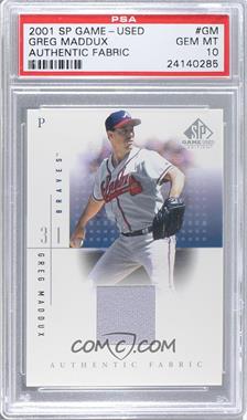 2001 SP Game Used Edition - Authentic Fabric #GM - Greg Maddux [PSA 10 GEM MT]