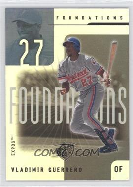 2001 SPx - Foundations #F12 - Vladimir Guerrero